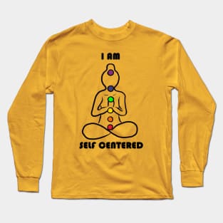 I am self centered Long Sleeve T-Shirt